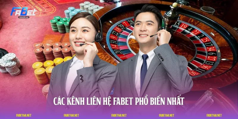 Các kênh liên hệ FABET phổ biến nhất