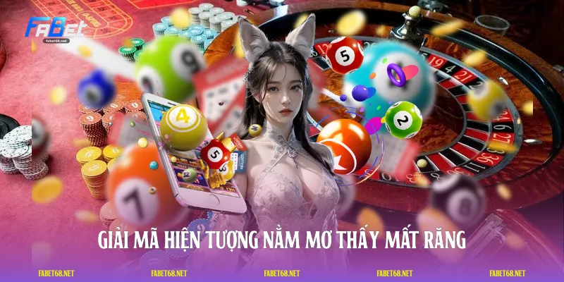 Giải mã hiện tượng nằm mơ thấy mất răng