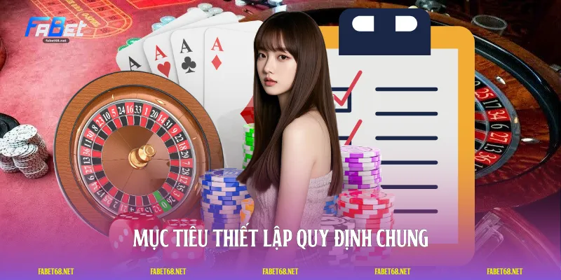 Mục tiêu thiết lập quy định chung