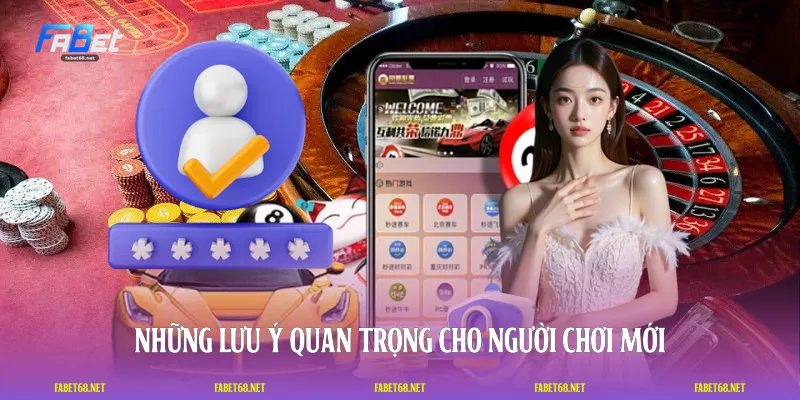Những lưu ý quan trọng cho người chơi mới