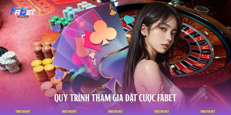 Quy trình tham gia đặt cược FABET