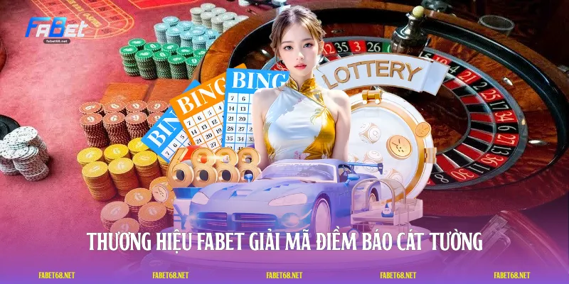 Thương hiệu FABET giải mã điềm báo cát tường
